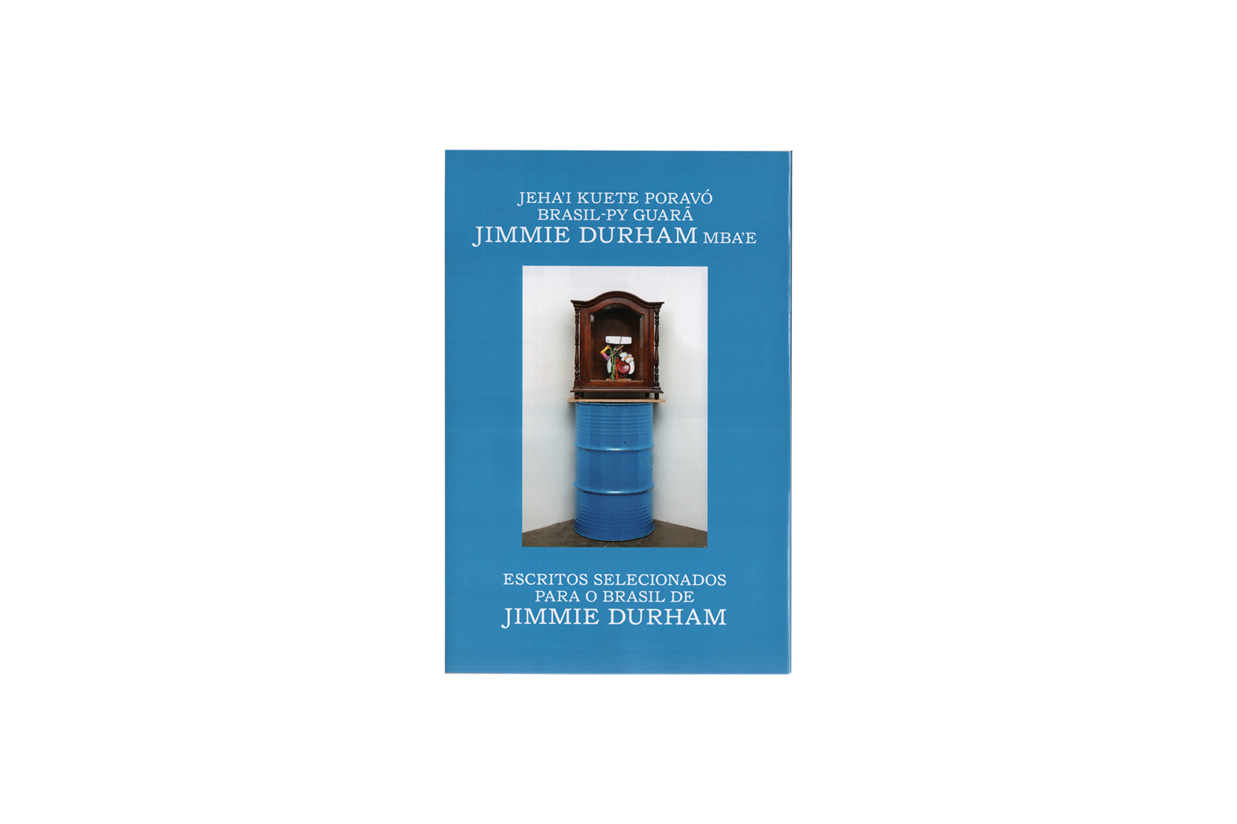 Product image of Escritos selecionados para o Brasil de Jimmie Durham – Jeha’i kuete poravó Brasil-PY guarã Jimmie Durham mba’e