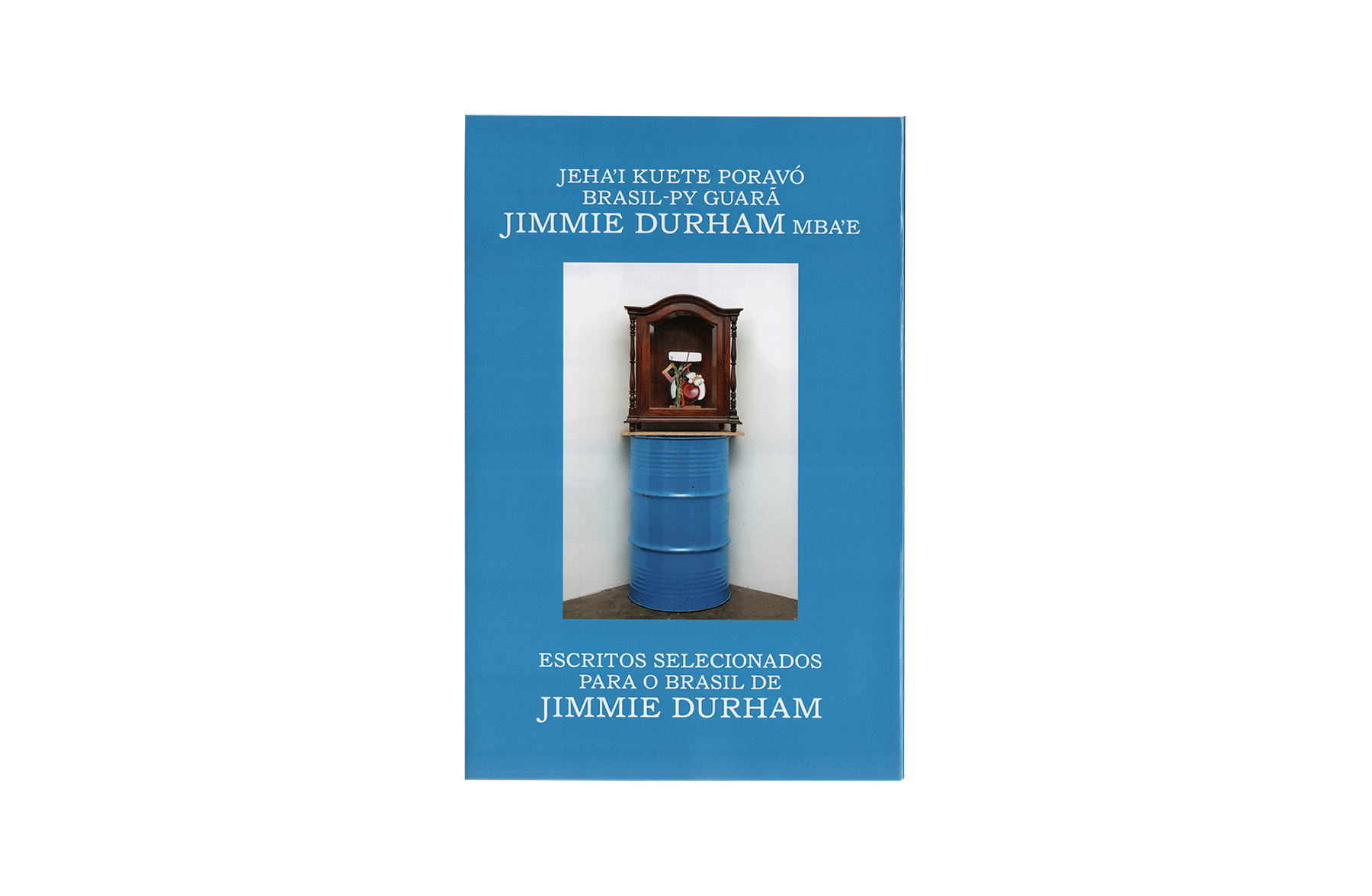 Product image of Escritos selecionados para o Brasil de Jimmie Durham – Jeha’i kuete poravó Brasil-PY guarã Jimmie Durham mba’e